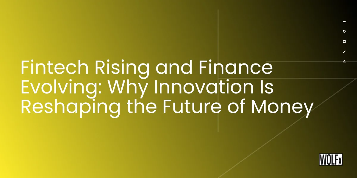 Fintech Rising and Finance Evolving